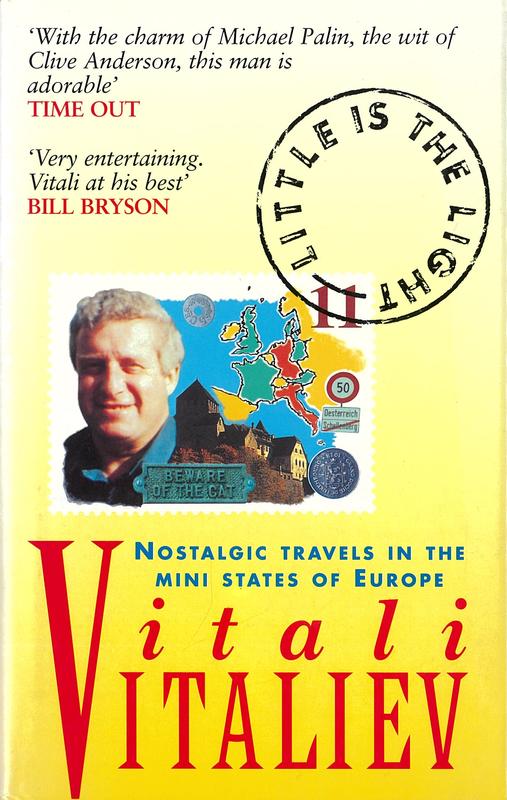 Little is the light : nostalgic travels in the mini-states of Europe / Vitali Vitaliev cover