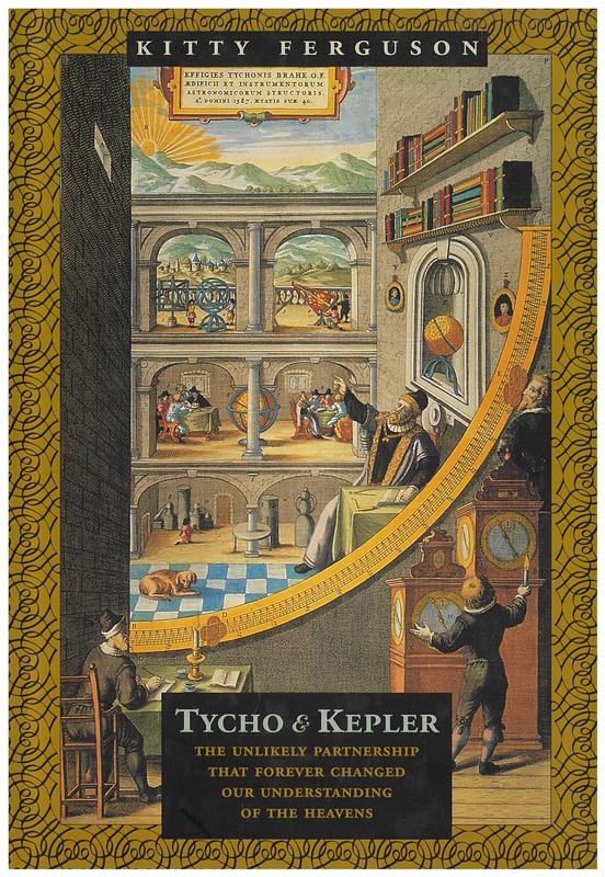 Tycho and Kepler : the unlikely partnership that forever changed our understanding of the heavens / Kitty Ferguson cover