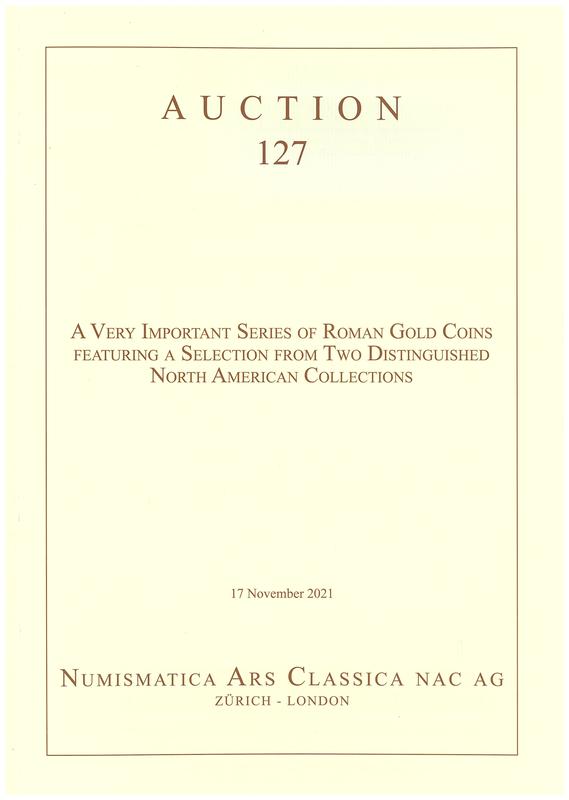 Auction 127 : a very important series of Roman gold coins featuring a selection from two distinguished North American collections : 17 November 2021 / Numismatica Ars Classica cover