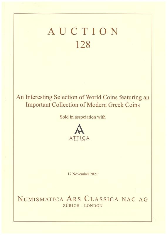 Auction 128 : an interesting selection of world coins featuring an important collection of modern Greek coins : 17 November 2021 / Numismatica Ars Classica cover