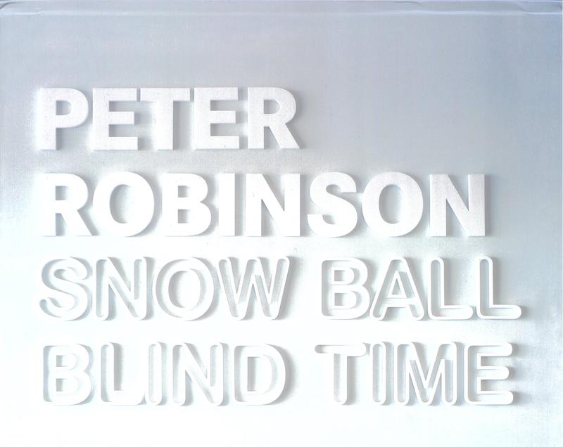 Peter Robinson : Snow Ball, Blind Time / edited by Rhana Devenport cover
