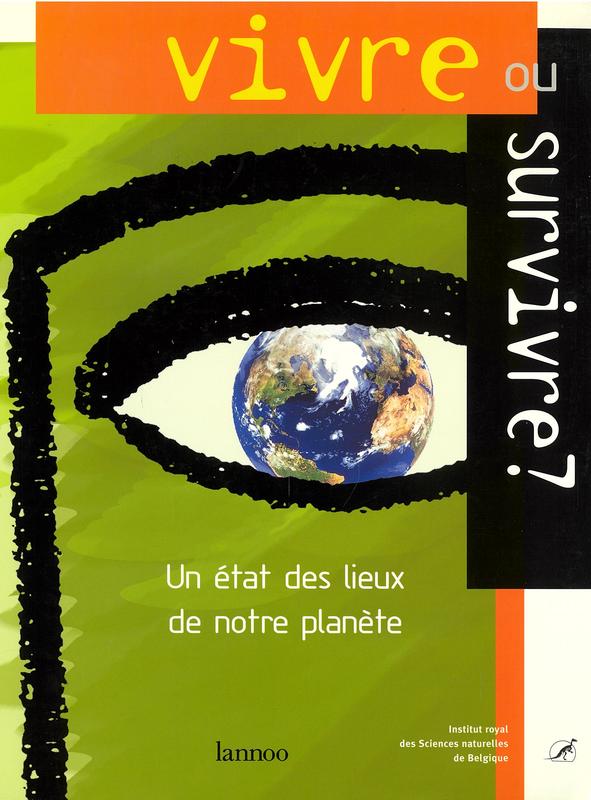 Vivre ou survivre? un etat des lieux de notre planete = Live or survive? an inventory of our planet / Pascale Corten-Gualtieri [and 3 others] cover