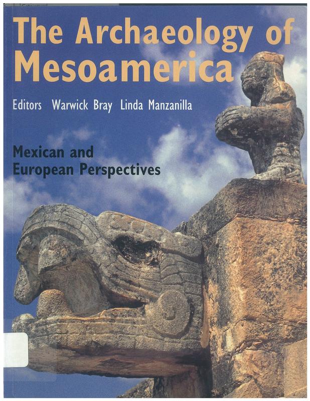 The archaeology of Mesoamerica : Mexican and European perspectives cover