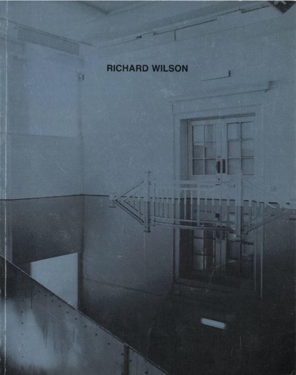 Richard Wilson / Matt's Gallery, Museum of Modern Art Oxford, Arnolfini Bristol cover