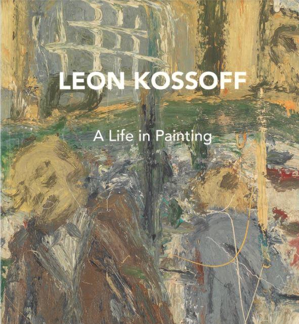 Leon Kossoff : a life in painting cover