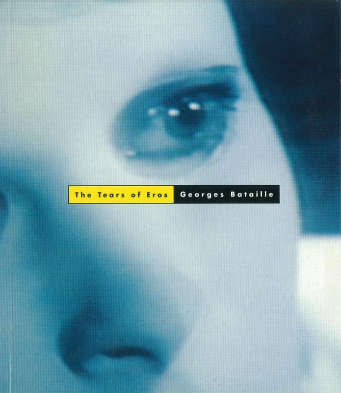 The tears of Eros / by Georges Bataille ; translated by Peter Connor cover
