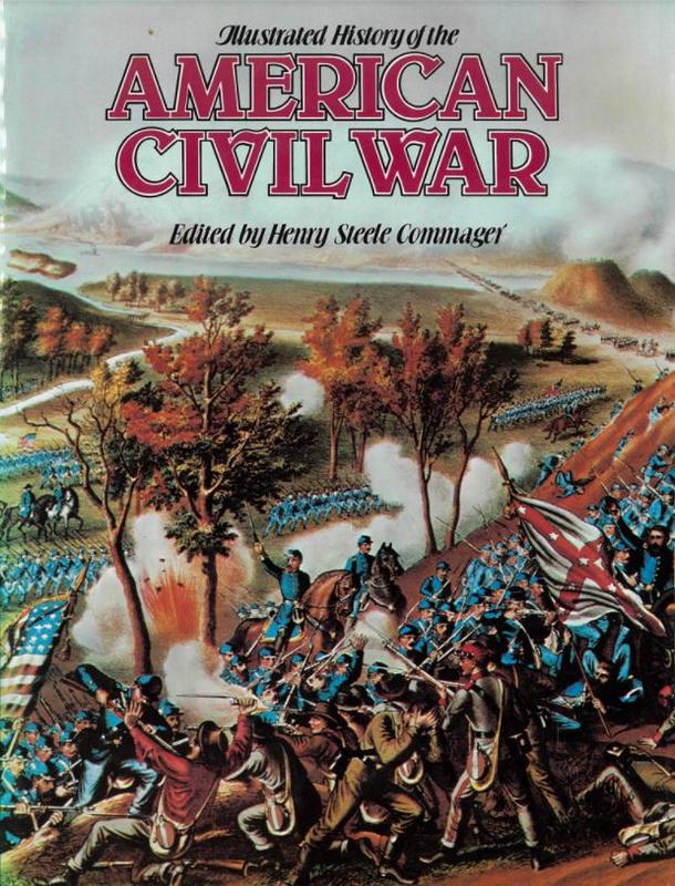 Illustrated history of the American Civil War / edited by Henry Steele Commager, with Marcus Cunliffe, Maldwyn A. Jones cover