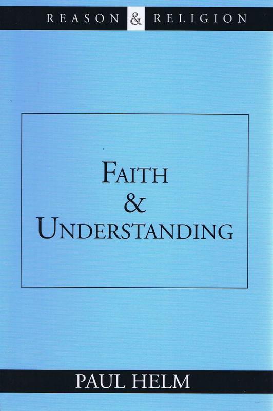 Faith and understanding / Paul Helm cover
