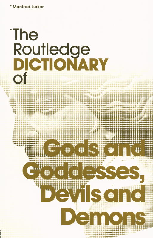 The Routledge dictionary of gods and goddesses, devils and demons cover