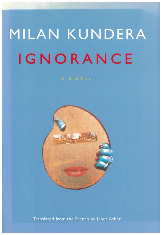 Ignorance / Milan Kundera ; translated by Linda Asher cover