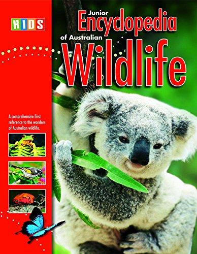 Junior encyclopedia of Australian wildlife / Kylie Currey ; principal photographer, Steve Parrish cover