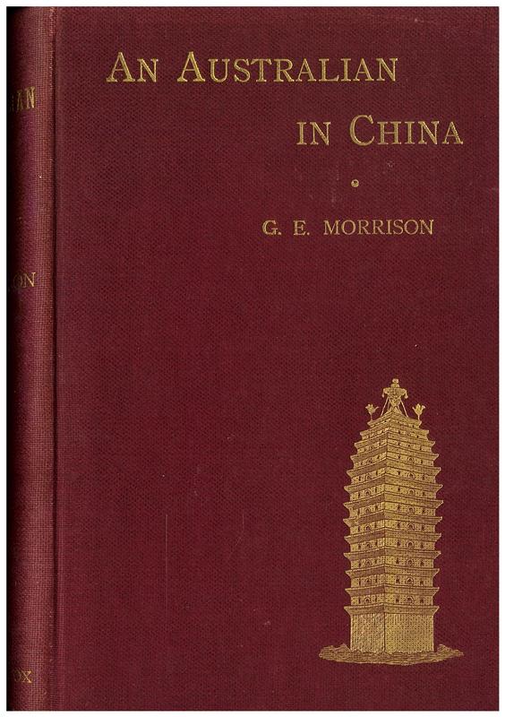 An Australian in China : being the narrative of a quiet journey across China to Burma / by George Ernest Morrison cover