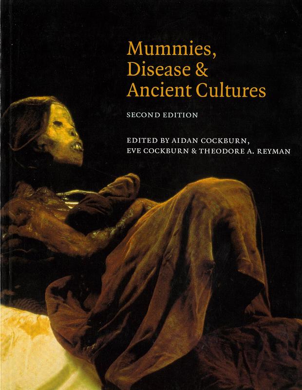Mummies, disease and ancient cultures / edited by Aidan Cockburn, Eve Cockburn and Theodore A. Reyman cover