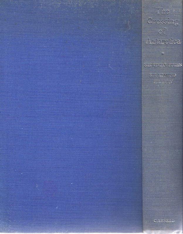 The crossing of Antarctica : the Commonwealth Trans-Antarctic Expedition 1955-1958 / by Sir Vivian Fuchs and Sir Edmund Hillary cover