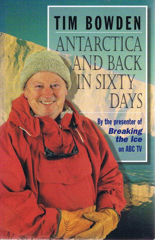 Antarctica and back in sixty days / Tim Bowden cover