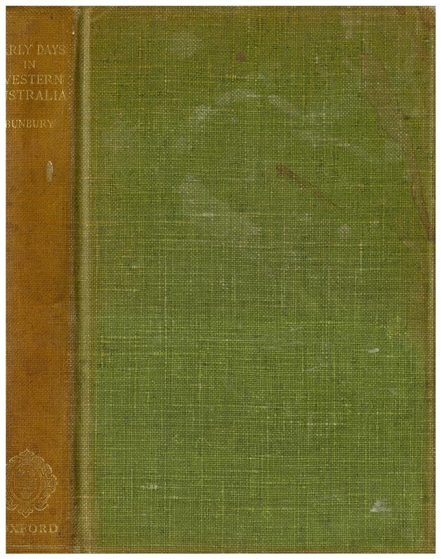 Early days in Western Australia : being the letters and journal of Lieut. H. W. Bunbury, 21st Fusiliers / edited by Lieut.-Col. W. St. Pierre Bunbury and W. P. Morrell cover