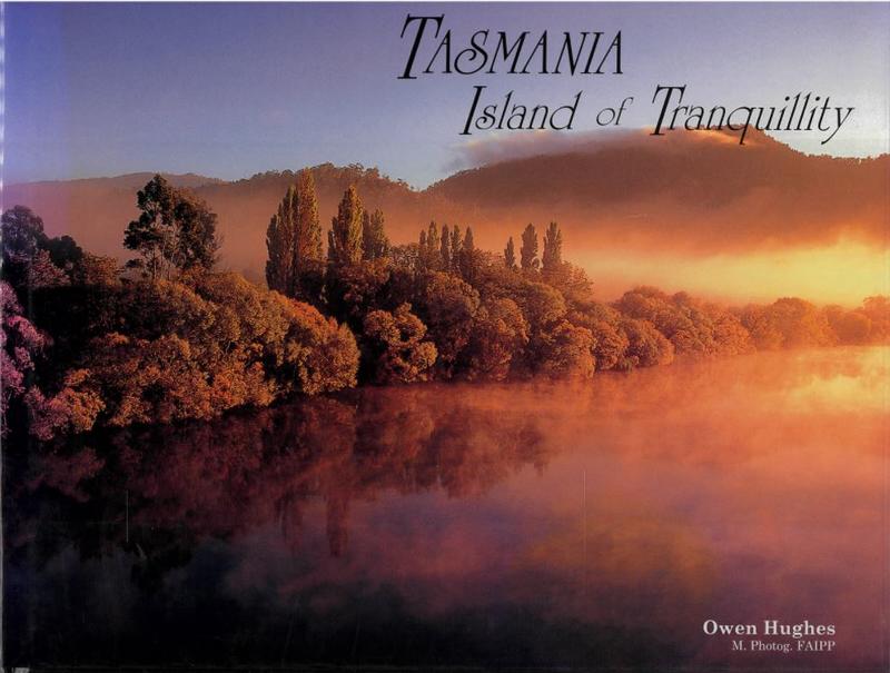 Tasmania : island of tranquillity / photographs by Owen Hughes ; text by Bernice Jurgeit cover