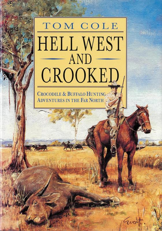 Hell west and crooked / Tom Cole ; illustrated by Evert Ploeg cover