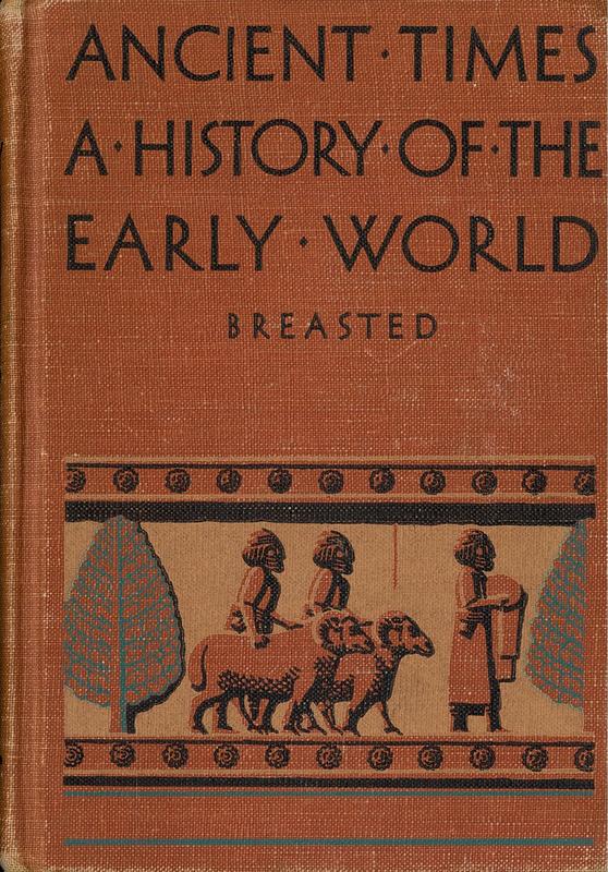 Ancient times : a history of the early world : an introduction to the study of ancient history and the career of early man / by Henry James Breasted cover