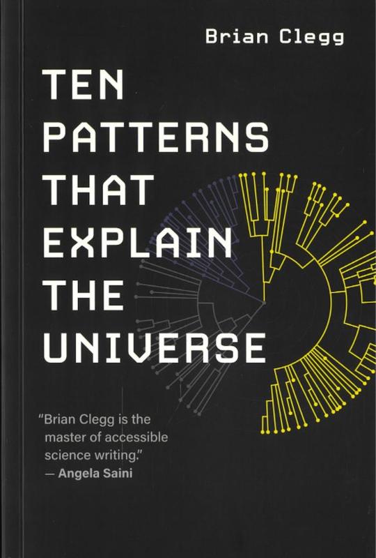 Ten patterns that explain the universe / Brian Clegg cover