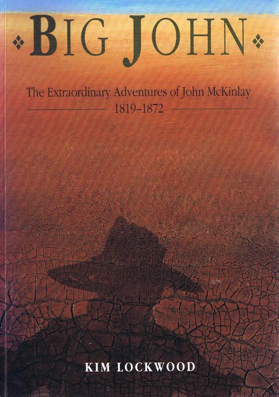 Big John : the extraordinary adventures of John McKinlay 1819-1872 / Kim Lockwood cover