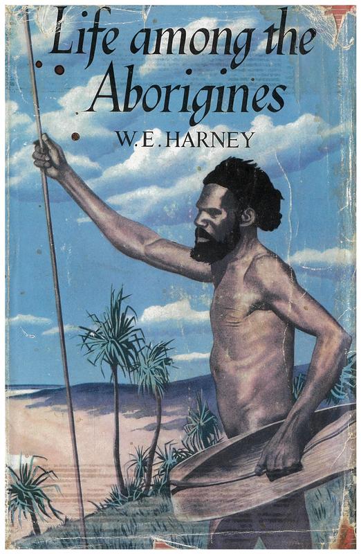 Life among the Aborigines / by W. E. Harney cover