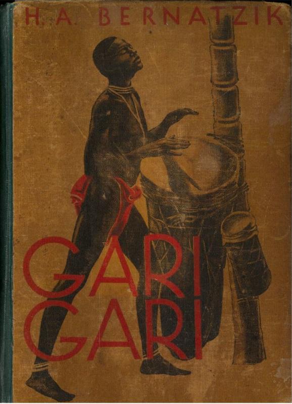 Gari-Gari : the call of the African wilderness / by Hugo Adolf Bernatzik ; translated by Vivian Ogilvie cover
