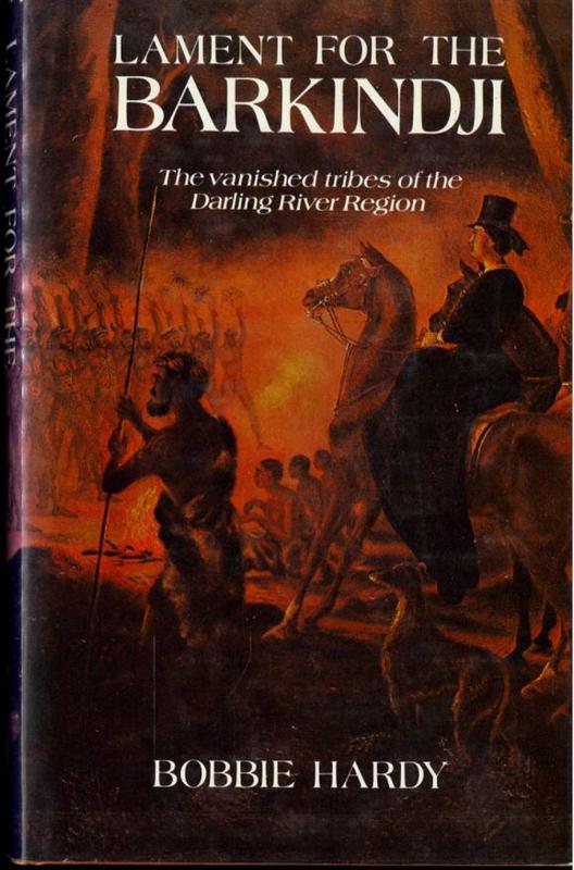 Lament for the Barkindji : the vanished tribes of the Darling River region / Bobbie Hardy cover