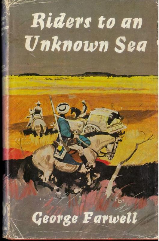 Riders to an unknown sea : the story of Charles Sturt, explorer / by George Farwell ; illustrated by Frank Beck cover