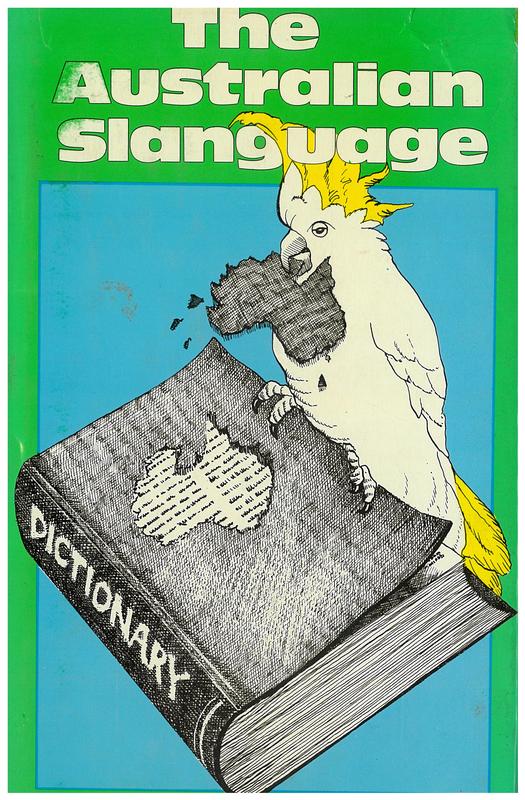 The Australian slanguage : a look at what we say and how we say it / Bill Hornadge cover