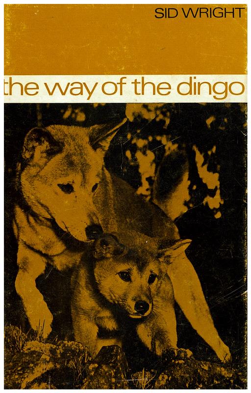 The way of the dingo / Sid Wright ; illustrated by Wal Stackpool cover