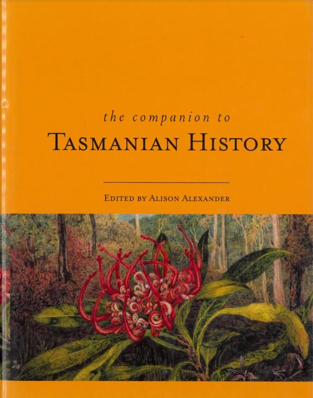 The companion to Tasmanian history / edited by Alison Alexander cover