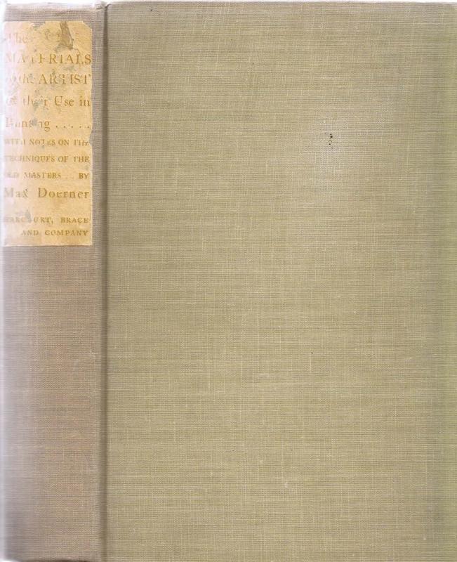 The materials of the artist : and their use in painting with notes on the techniques of the old masters / by Max Doerner ; translated by Eugen Neuhaus cover