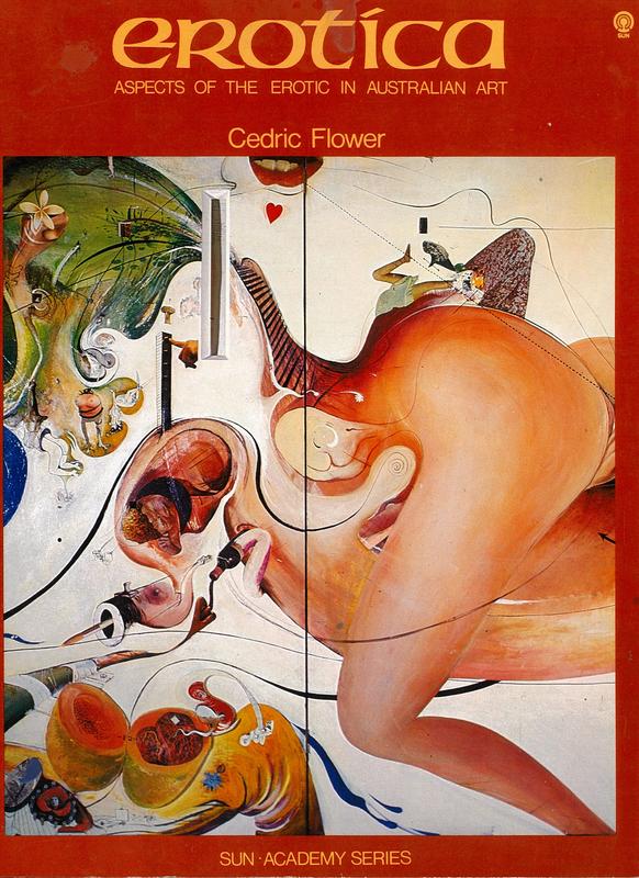 Erotica : aspects of the erotic in Australian art / Cedric Flower ; photography, David Liddle cover