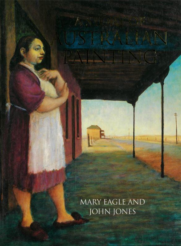 A story of Australian painting / Mary Eagle and John Jones cover