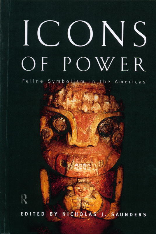 Icons of power : feline symbolism in the Americas / edited by Nicholas J. Saunders cover