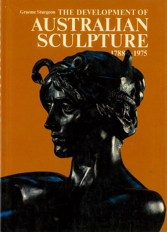The development of Australian sculpture 1788-1975 / Graeme Sturgeon cover