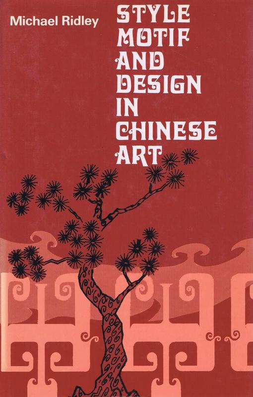 Style, motif and design in Chinese art / Michael Ridley cover