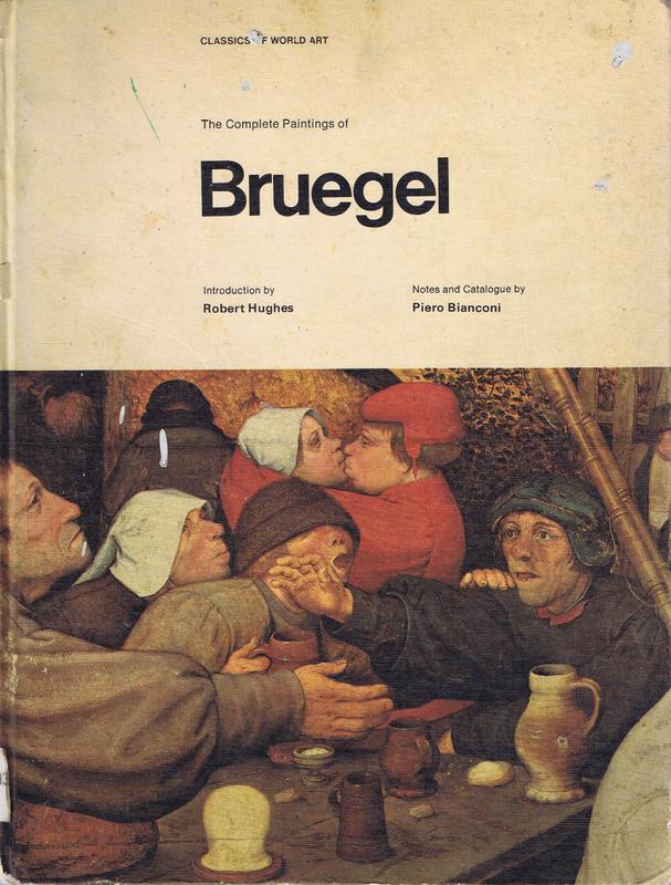 The complete paintings of Bruegel / introduction by Robert Hughes ; notes and catalogue by Piero Bianconi cover