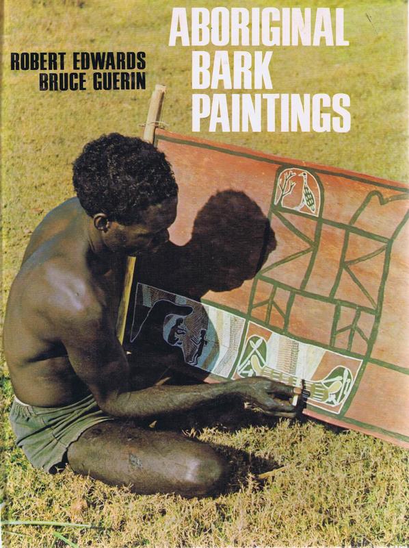 Aboriginal bark paintings / Robert Edwards, Bruce Guerin cover