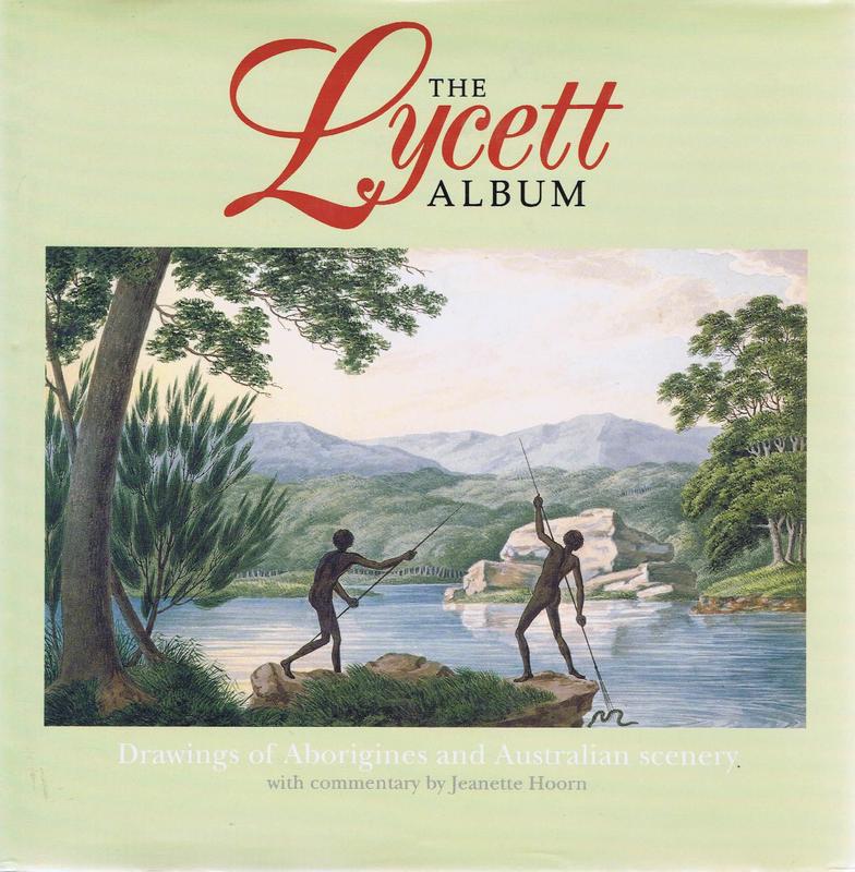 The Lycett album : drawings of Aborigines and Australian scenery / commentary by Jeanette Hoorn cover