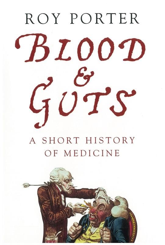 Blood and guts : a short history of medicine / Roy Porter cover