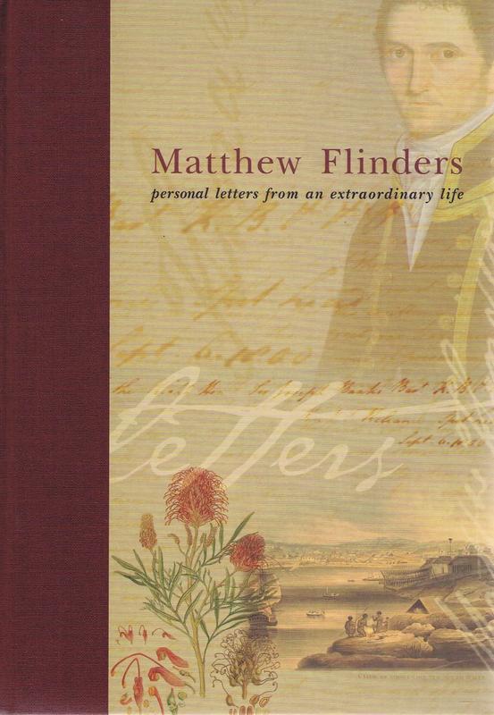 Matthew Flinders : personal letters from an extraordinary life / edited by Paul Brunton cover