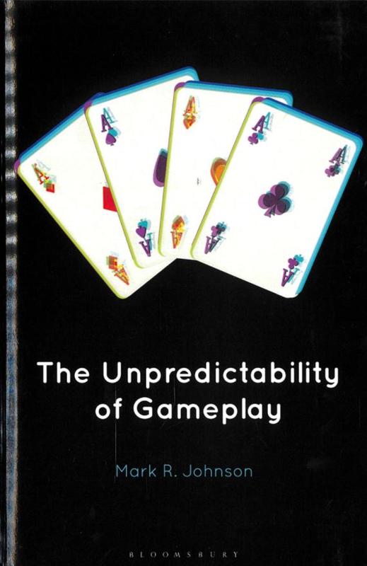 The unpredictability of gameplay / Mark R. Johnson cover
