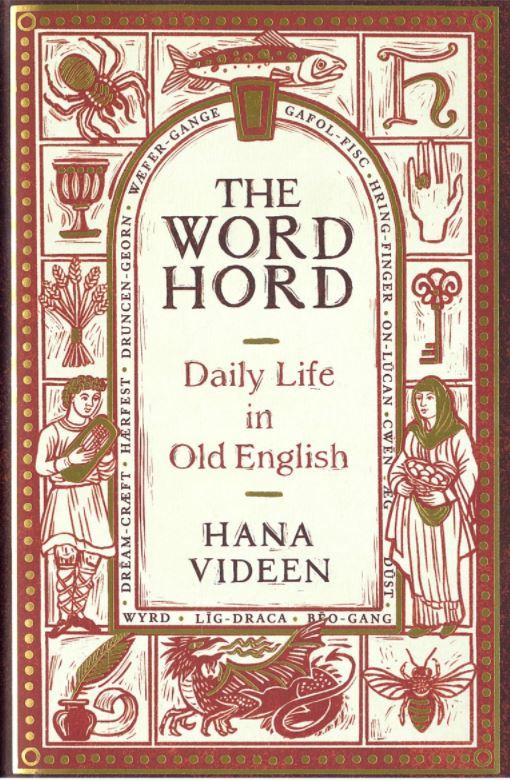 The wordhord : daily life in Old English / Hana Videen cover