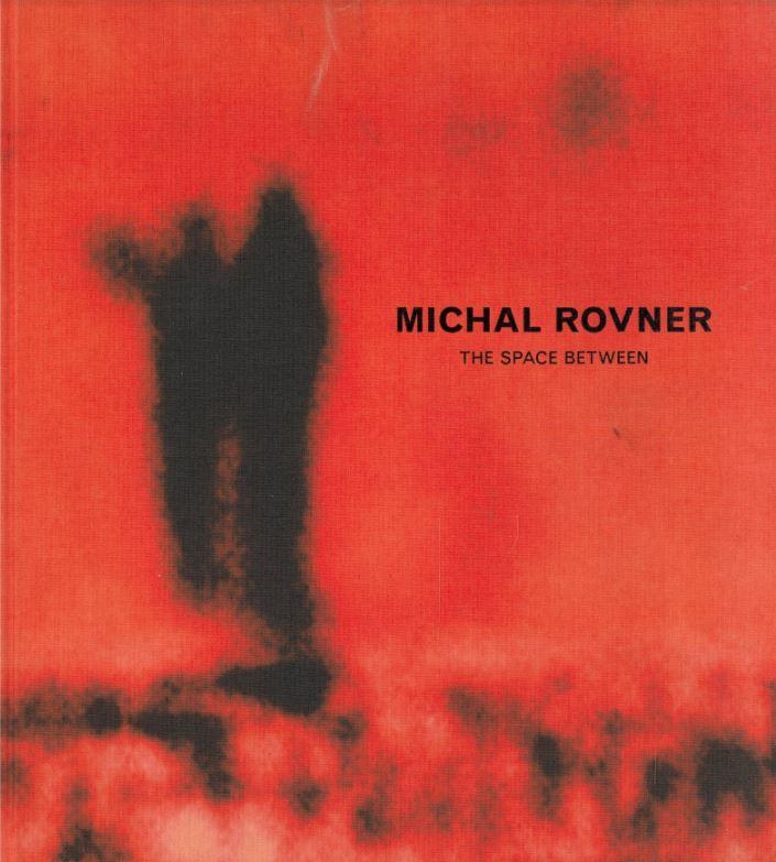 Michal Rovner : the space between / Sylvia Wolf ; essay by Michael Rush ; conversation between Michal Rovner and Leon Golub cover
