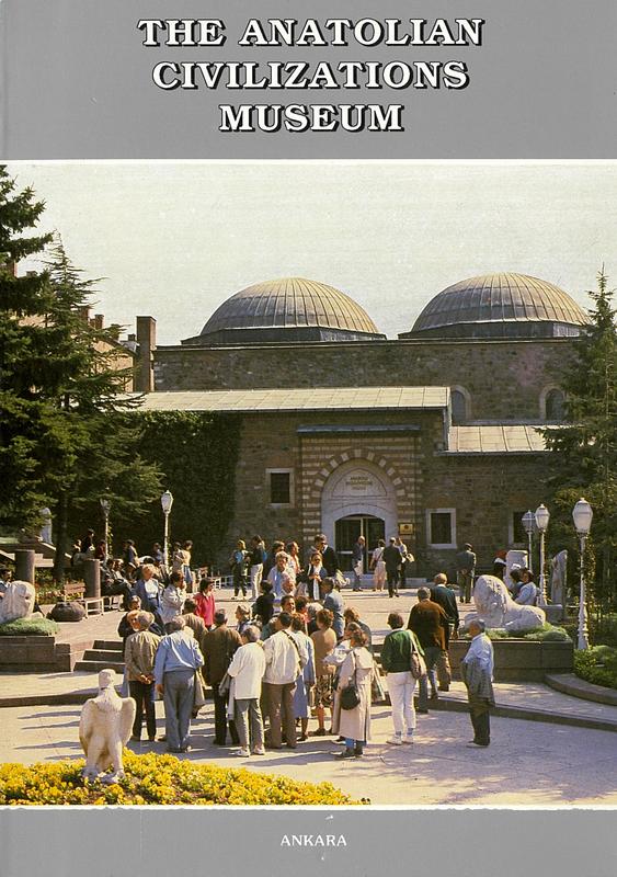The Anatolian Civilizations Museum / compiled by I. Temizsoy [and 25 others] cover
