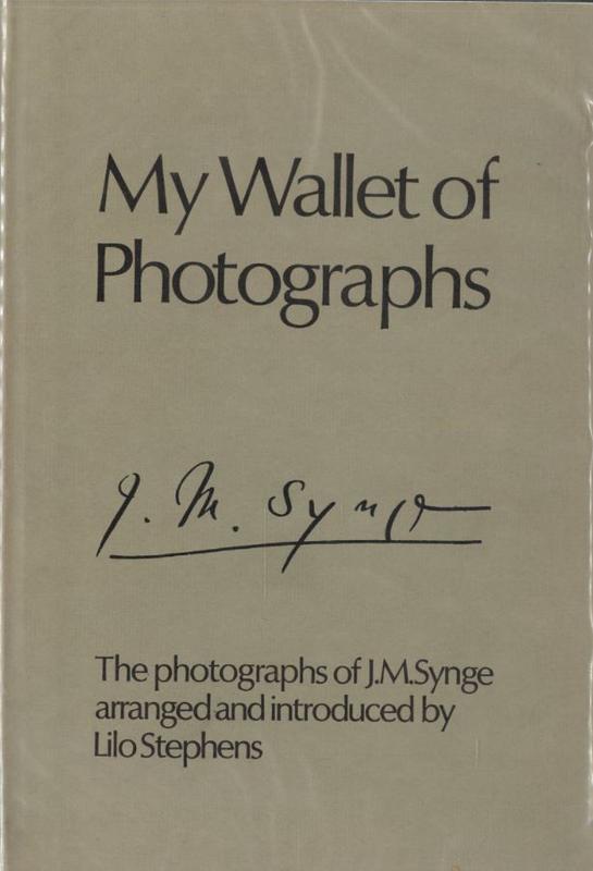 My wallet of photographs : the collected photographs of J. M. Synge / arranged and introduced by Lilo Stephens cover