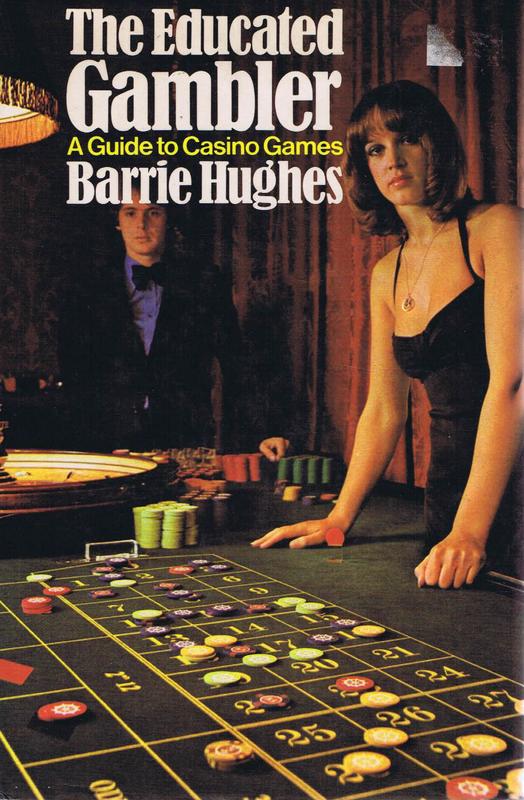 The educated gambler : a guide to casino games / Barrie Hughes cover