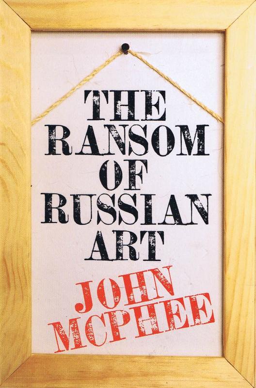 The ransom of Russian art / John McPhee cover
